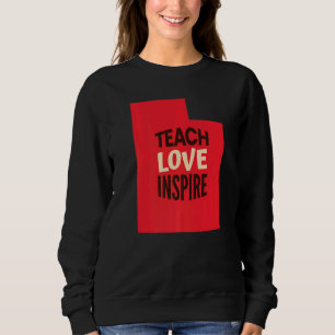 Sudadera Enseñanza de profesores de Utah, amor, Inspire Pre