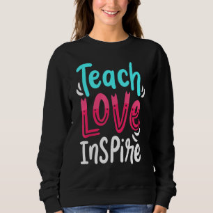 Sudadera Enseñanza Profesora en vivo Teach Love Inspire