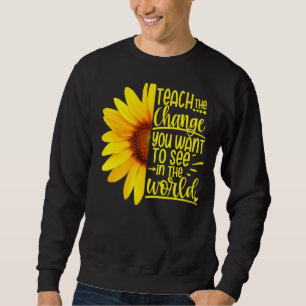 Sudadera Enseñar El Cambio Que Quieres Ver En El Teac Mundi