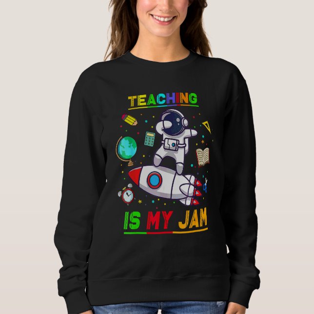 Sudadera Enseñar Es Mi Pasión  Astronauta De Regreso A La E (Anverso)