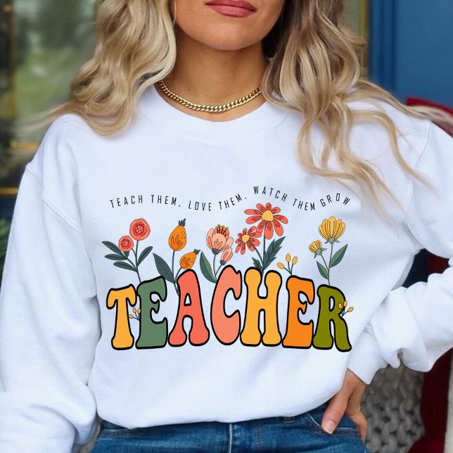 Sudadera Enséñenles a ellos amarlos, observen crecer. Regal (teach them,love them, watch them grow sweatshirt,teacher gift,teacher appreciation gifts,teacher )