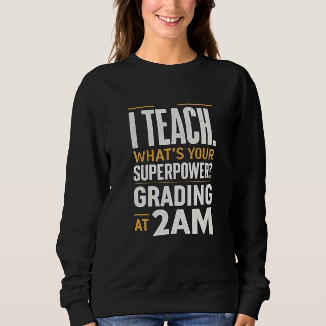 Sudadera Enseño ¿Cuál es tu superpoder? Humor de la vida de (Anverso)