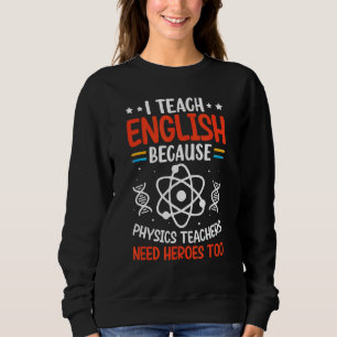 Sudadera Enseño Inglés Porque Los Profesores De Física Nece