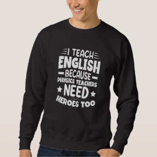 Sudadera Enseño inglés porque los profesores de física nece