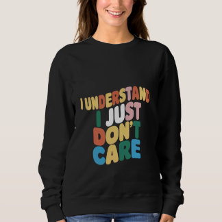 Sudadera Entiendo, simplemente no me importa _ —