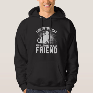 Sudadera Entire Cat Population Is My Best Friend   Cat