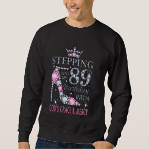 Sudadera Entrando en mi cumpleaños 89 con la gracia y