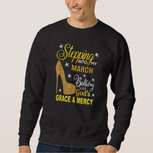 Sudadera Entrando En Mi Cumpleaños De Marzo Con Gods Grace