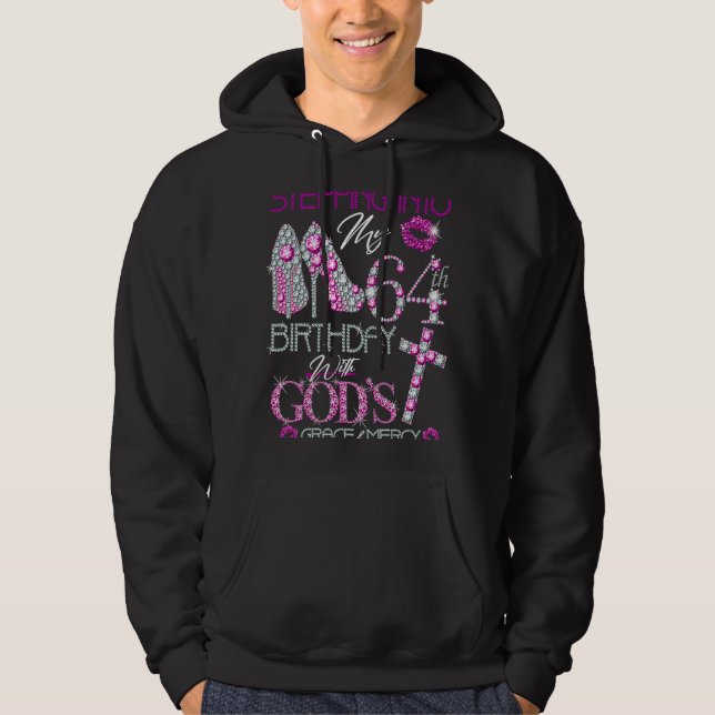 Sudadera Entrando en mi cumpleaños número 64 con la gracia  (Anverso)