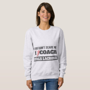 Sudadera Entrenador de Lacrosse no me asusta entrenando Lac
