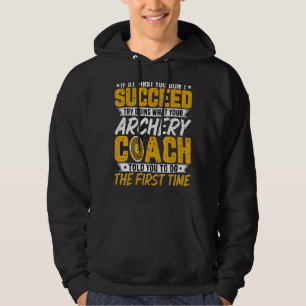 Sudadera Entrenador de tiro con arco si al principio no lo