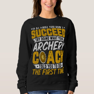 Sudadera Entrenador de tiro con arco si al principio no lo