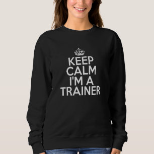Sudadera Entrenador divertido Mantente tranquilo Soy entren