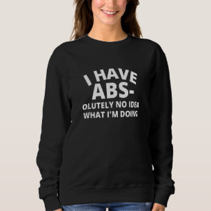 Sudadera Entrenamiento Abs No Tengo Ni Idea Qué Estoy Hacie