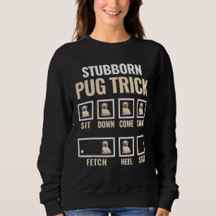 Sudadera Entrenamiento de perros Stubborn Pug Tricks Canine