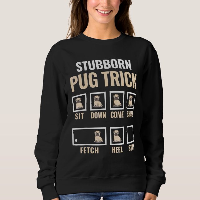 Sudadera Entrenamiento de perros Stubborn Pug Tricks Canine (Anverso)