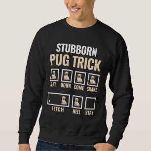 Sudadera Entrenamiento de perros Stubborn Pug Tricks Canine