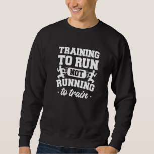 Sudadera Entrenando Para Correr No Corriendo Para Entrenar