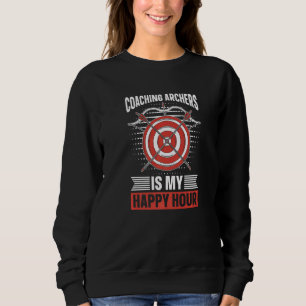 Sudadera Entrenar Arqueros Es Mi Hora Feliz Arco Arquería