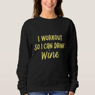 Sudadera Entreno para poder beber vino  Fitness Bebiendo 2