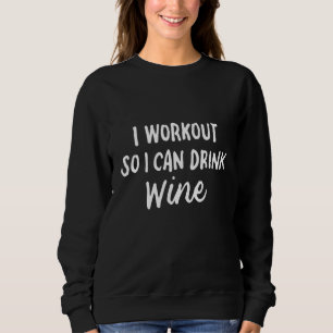 Sudadera Entreno para poder beber vino Fitness Bebiendo 3