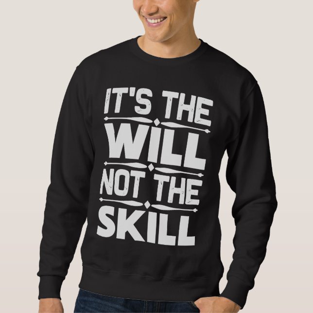 Sudadera Entrepreneur  It's The Will Not The Skill (Anverso)