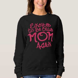 Sudadera Entusiasmado De Ser Mamá De Nuevo, Increíble Mamá