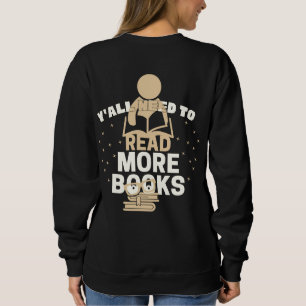 Sudadera entusiasta de la lectura, todos Necesitan leer más