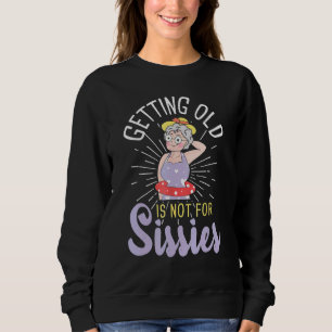 Sudadera Envejecer No Es Por Sissies Oldies Senior Citi