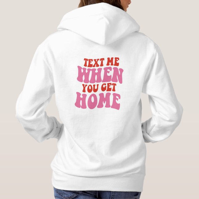 Sudadera Envía mensajes de texto cuando llegas a casa, retr (Reverso)