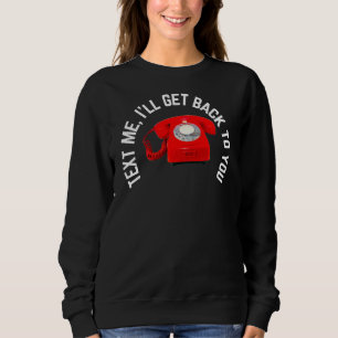 Sudadera Envíame un mensaje de texto y te devolveré