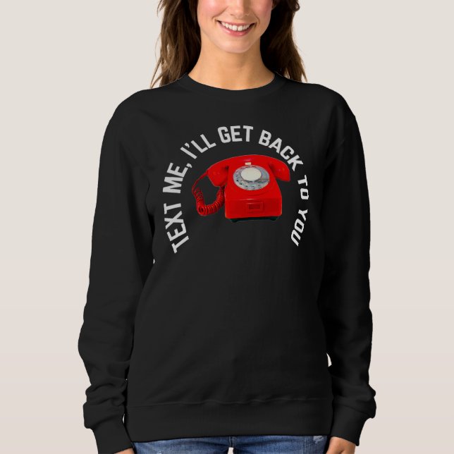 Sudadera Envíame un mensaje de texto y te devolveré (Anverso)