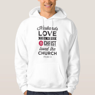 Sudadera Ephesians 5:25: “Husbands, Love your Wives"