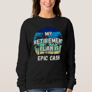 Sudadera Epic Cash Crypto Mi plan de jubilación es Epic Cas