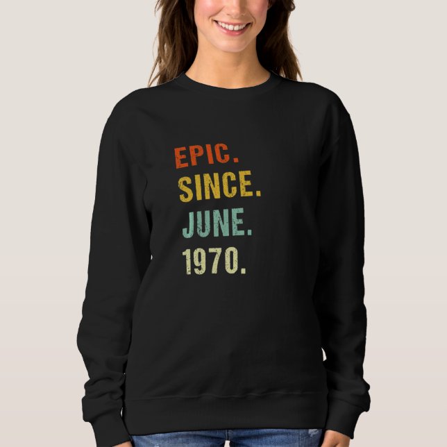 Sudadera Epic De 52 Años Desde Junio De 1970 52 Años Re (Anverso)
