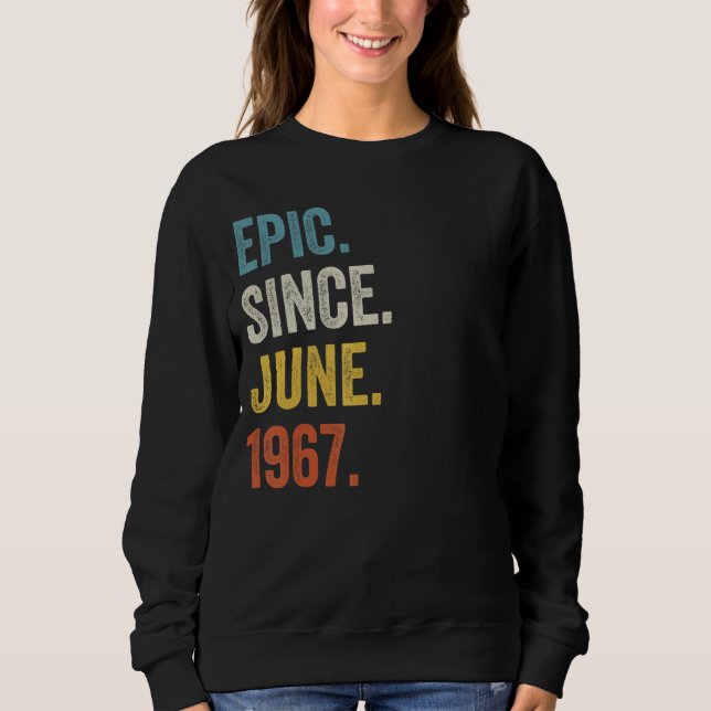 Sudadera Epic De 55 Años Desde Junio De 1967 55º Cumpleaños (Anverso)