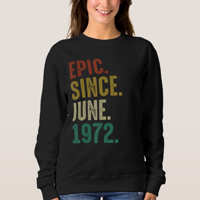 Sudadera Epic De Cumpleaños De 50 Años Desde Junio De 1972 (Anverso)