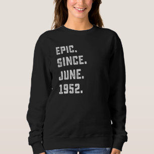 Sudadera Épica de cumpleaños desde junio de 1952 de 70 años