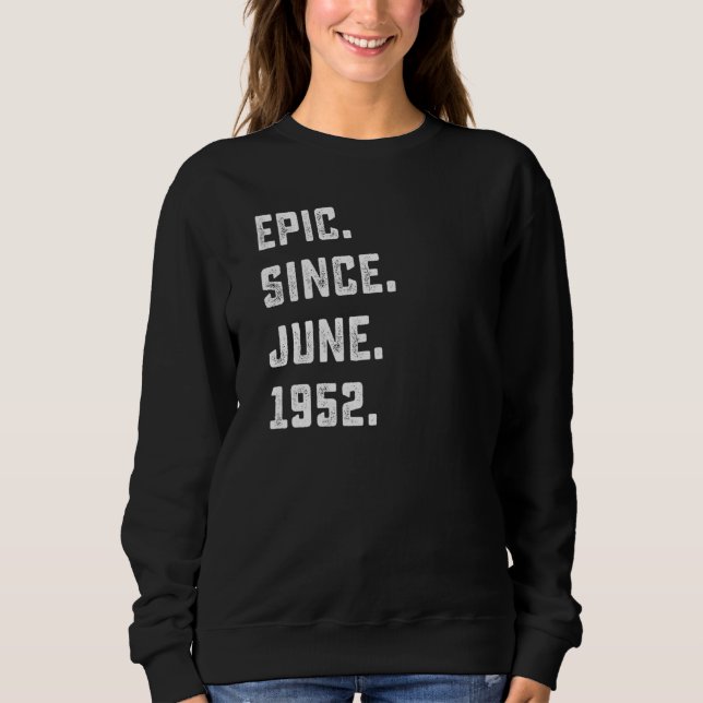 Sudadera Épica de cumpleaños desde junio de 1952 de 70 años (Anverso)