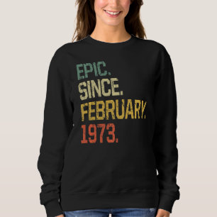 Sudadera Épica vintage desde febrero de 1973 Hombres Mujere