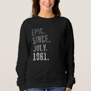 Sudadera Épico desde julio de 1961 61ª cosecha de cumpleaño