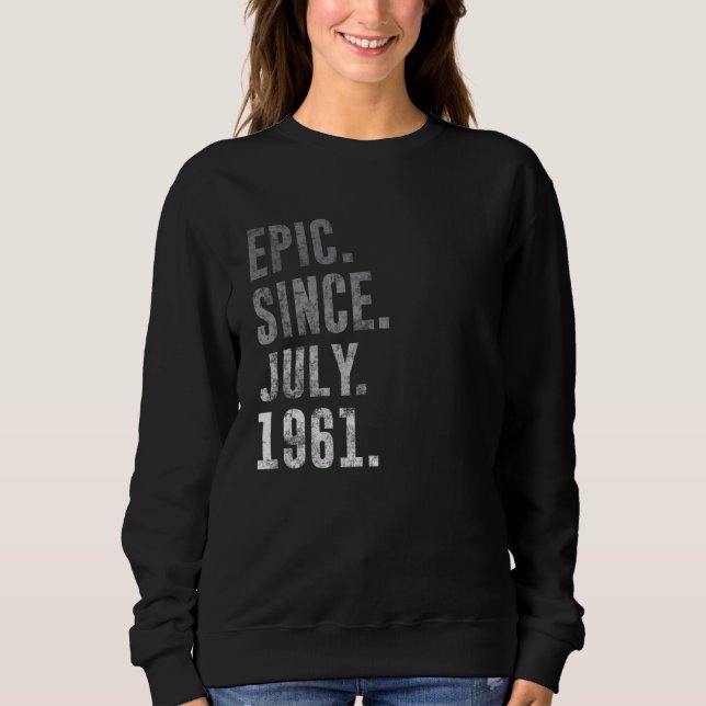 Sudadera Épico desde julio de 1961 61ª cosecha de cumpleaño (Anverso)
