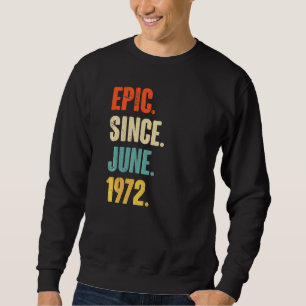 Sudadera Épico desde junio de 1972 50 años de edad 50 años