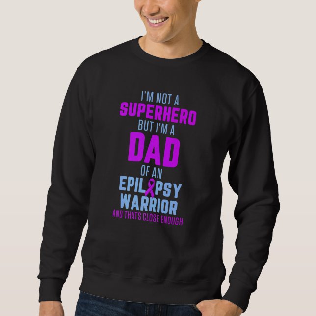 Sudadera Epilepsy Awareness Dad Hero Epileptic Warrior Surv (Anverso)