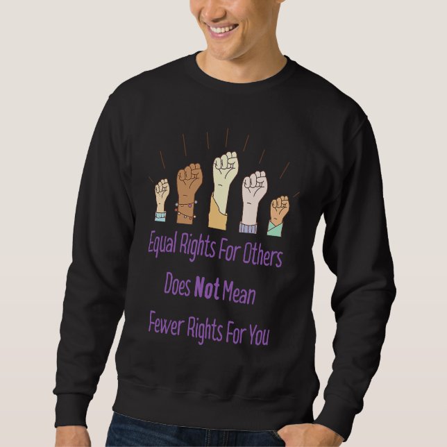 Sudadera Equal Rights For Others Does Not Mean Fewer Rights (Anverso)