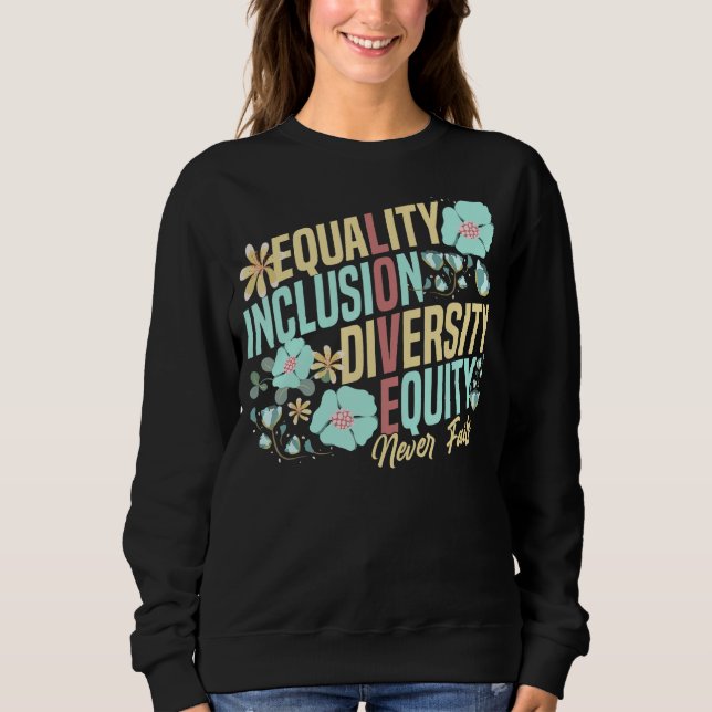 Sudadera Equality Inclusion Diversity Equity Love Never Fai (Anverso)