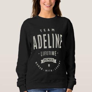 Sudadera Equipo Adeline Lifetime Miembro Funny Nombre Adeli