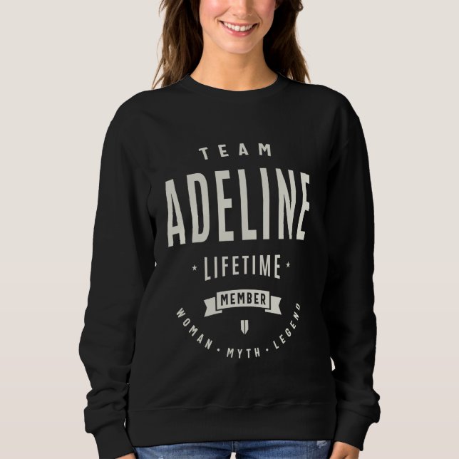 Sudadera Equipo Adeline Lifetime Miembro Funny Nombre Adeli (Anverso)