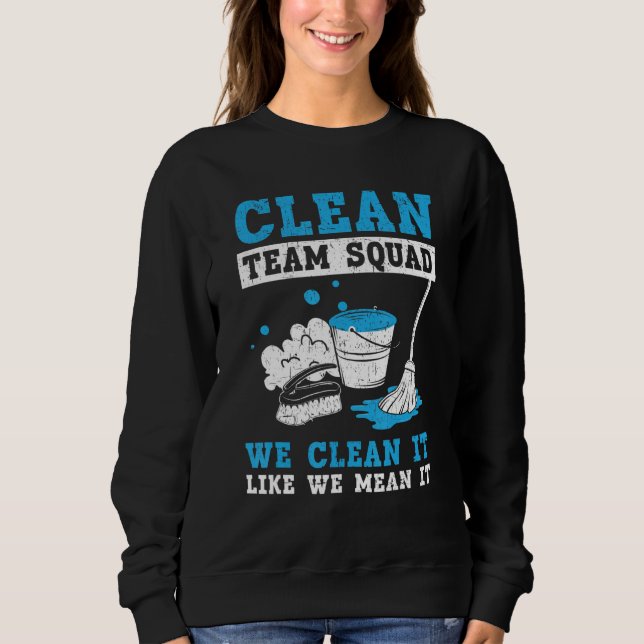 Sudadera Equipo Clean Team Lo Limpiamos Como Si Fuera Custo (Anverso)