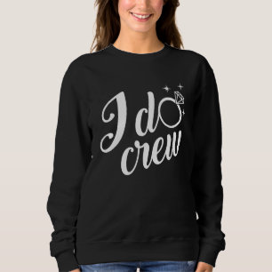 Sudadera Equipo de boda I Do Crew Despedida de soltera Fies